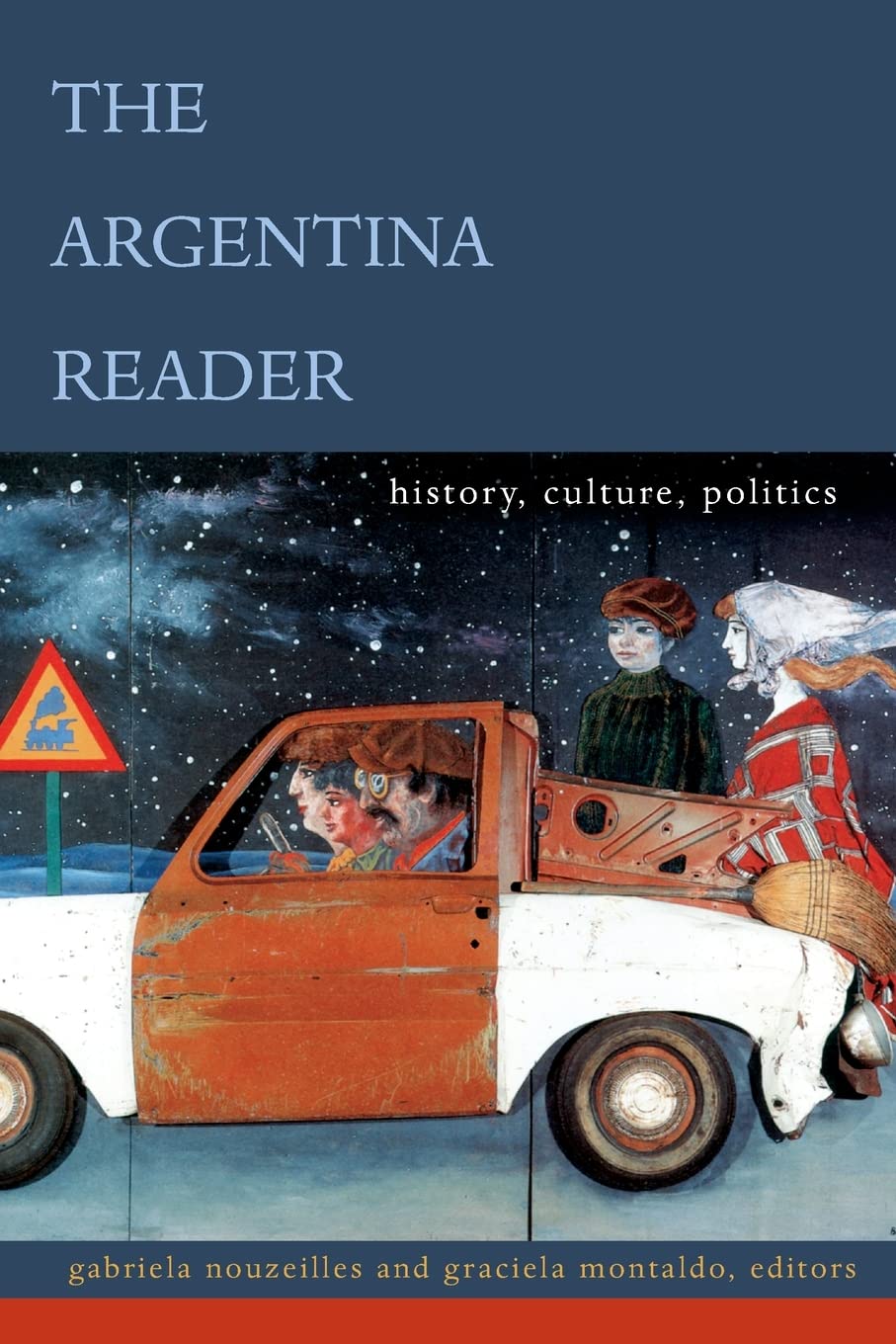 The Argentina Reader: History, Culture, Politics (The Latin America Readers),Used