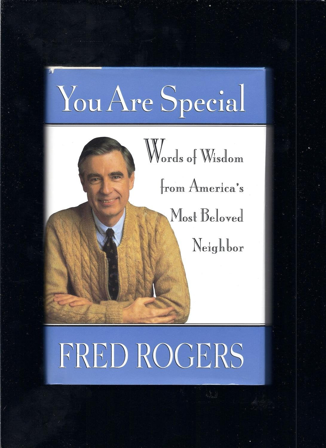 You Are Special: Words Of Wisdom From America'S Most Beloved Neighbor