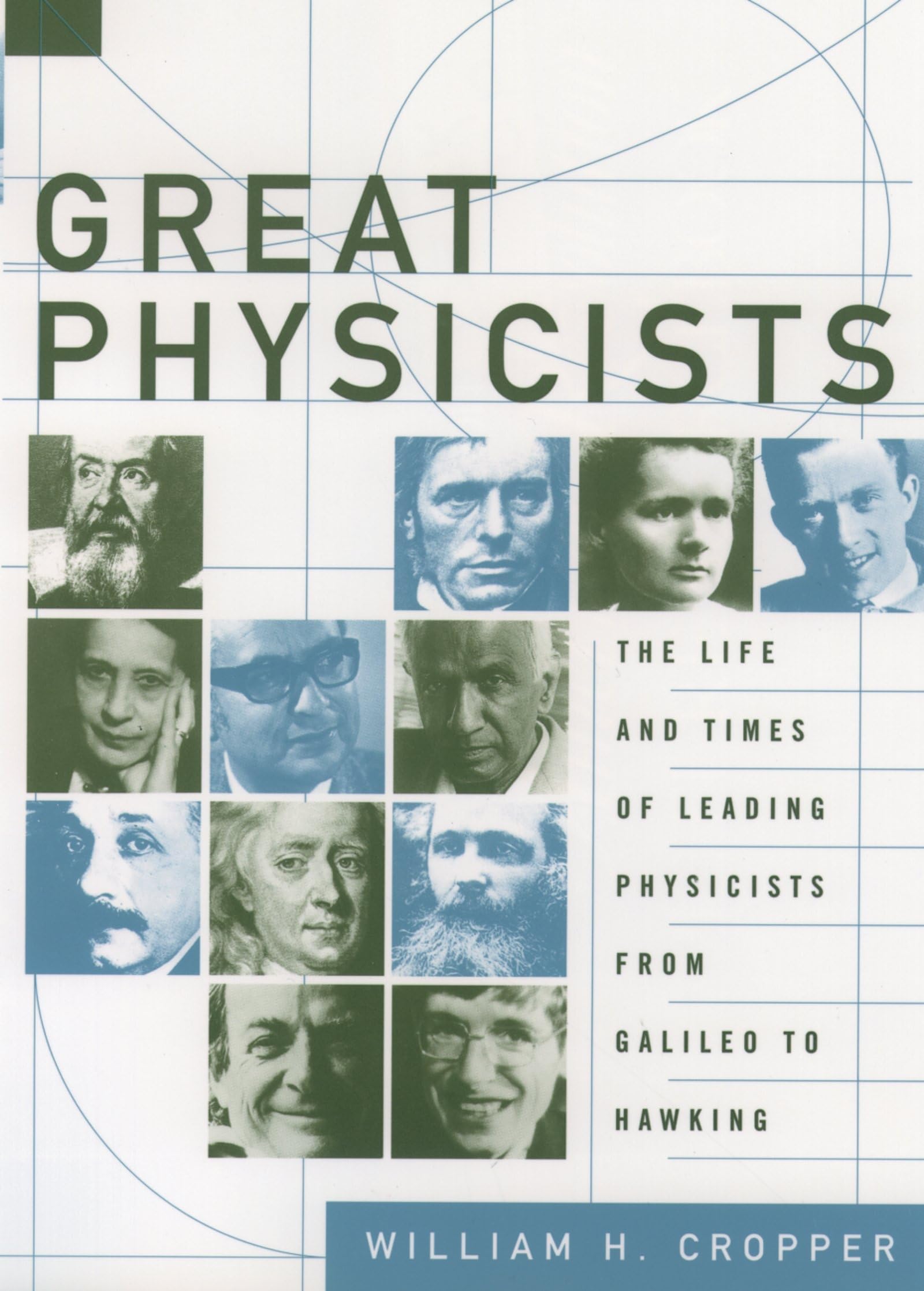 Great Physicists: The Life And Times Of Leading Physicists From Galileo To Hawking