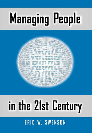 Managing People in the 21st Century: Lessons and Anecdotes from a Life in the Trenches,Used