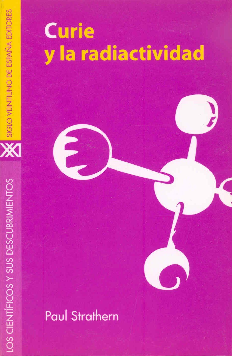 Curie y la radiactividad (Spanish Edition)