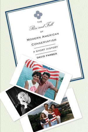 The Rise And Fall Of Modern American Conservatism: A Short History