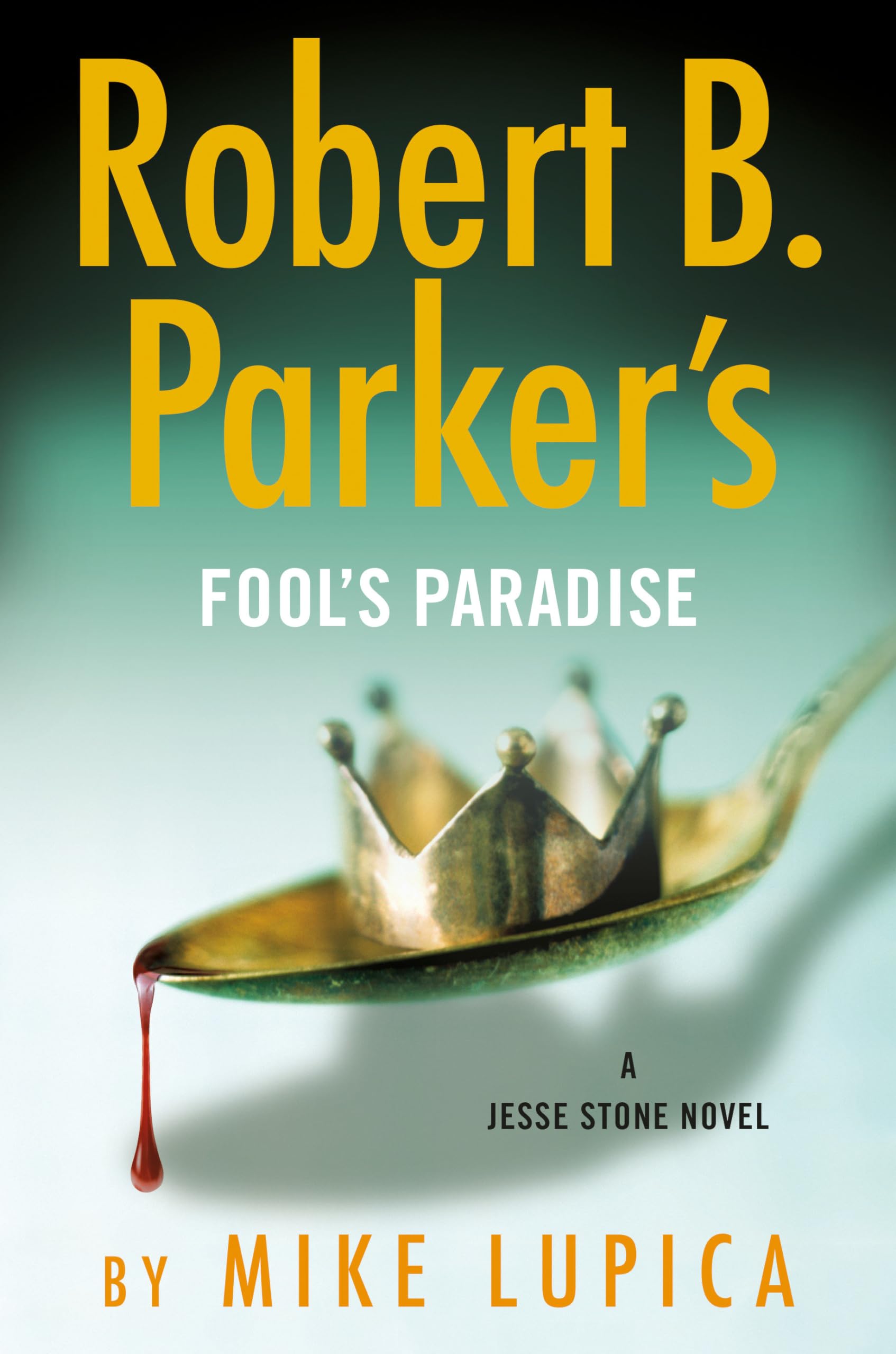 Robert B. Parker'S Fool'S Paradise (A Jesse Stone Novel)