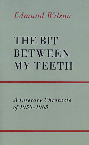The Bit Between My Teeth: A Literary Chronicle of 19501965,Used