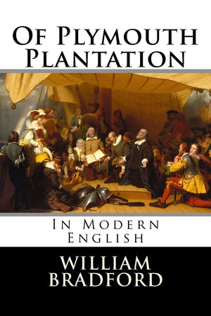 Of Plymouth Plantation: In Modern English,New
