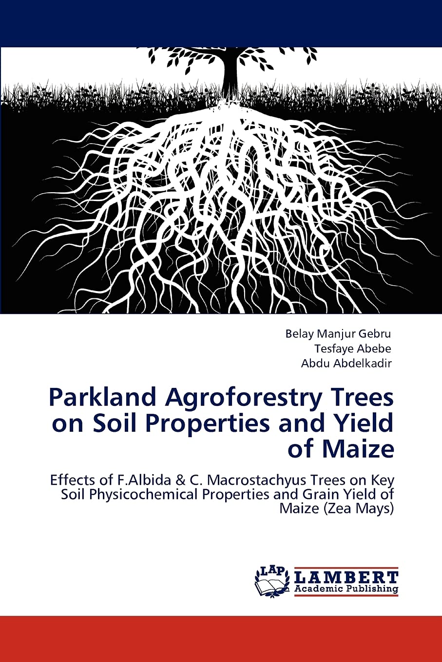 Parkland Agroforestry Trees on Soil Properties and Yield of Maize: Effects of F.Albida & C. Macrostachyus Trees on Key Soil Phys,Used