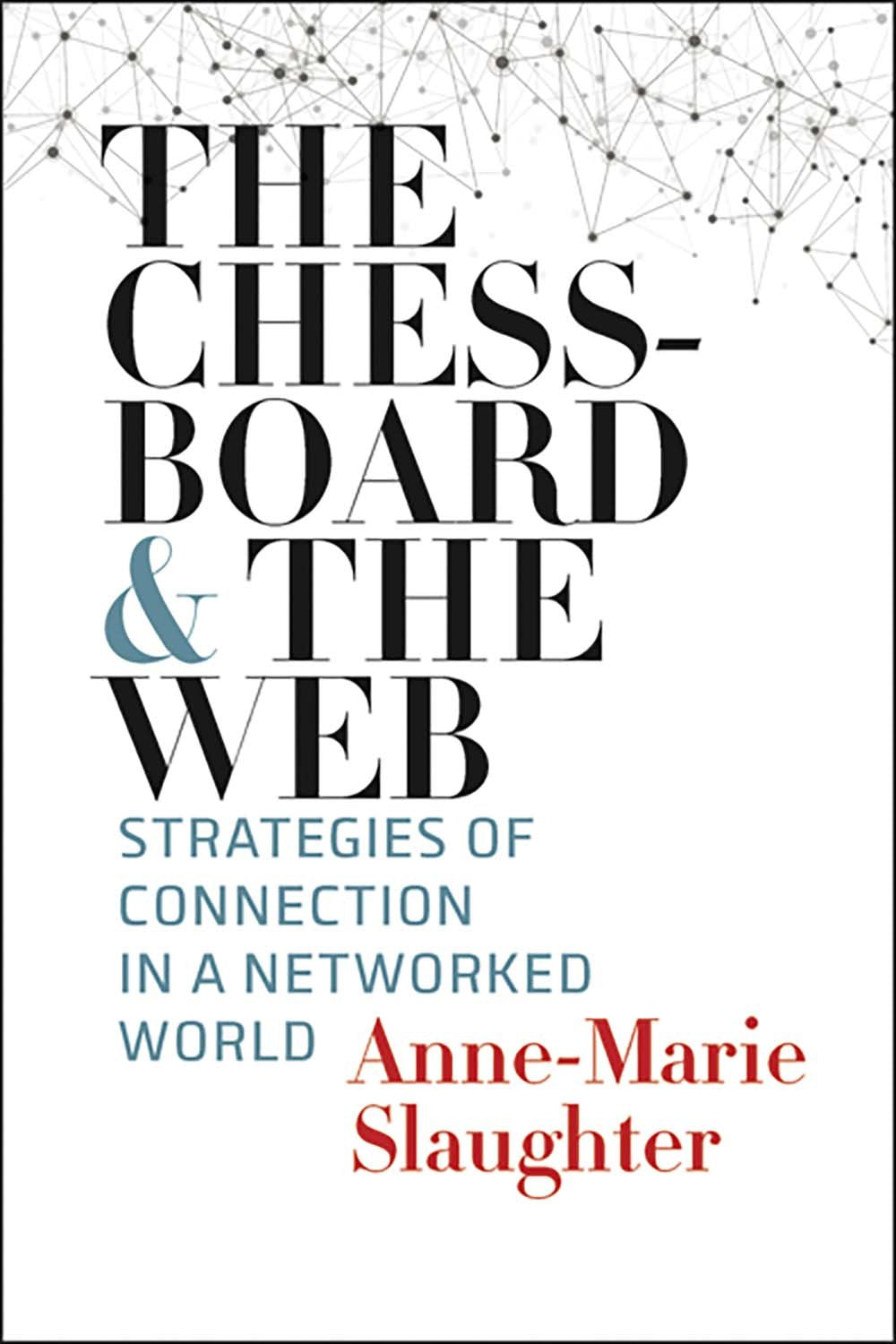 The Chessboard and the Web: Strategies of Connection in a Networked World,Used