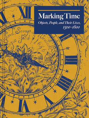 Marking Time: Objects, People, and Their Lives, 15001800,Used