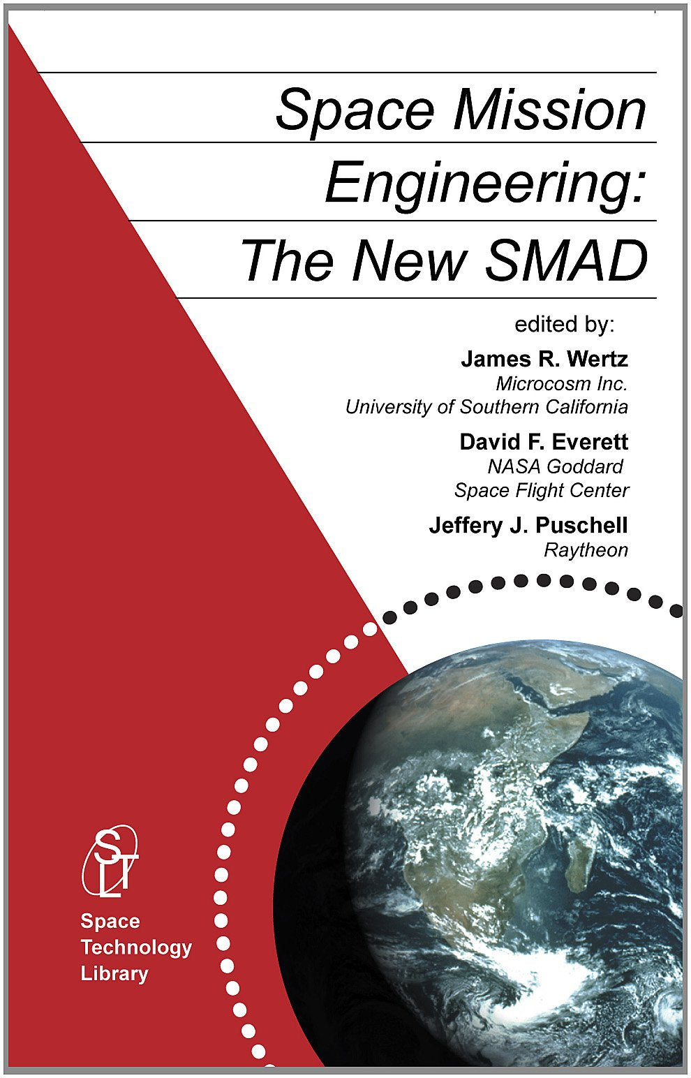 Space Mission Engineering: The New SMAD (Space Technology Library, Vol. 28),New