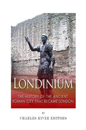 Londinium: The History of the Ancient Roman City that Became London,Used