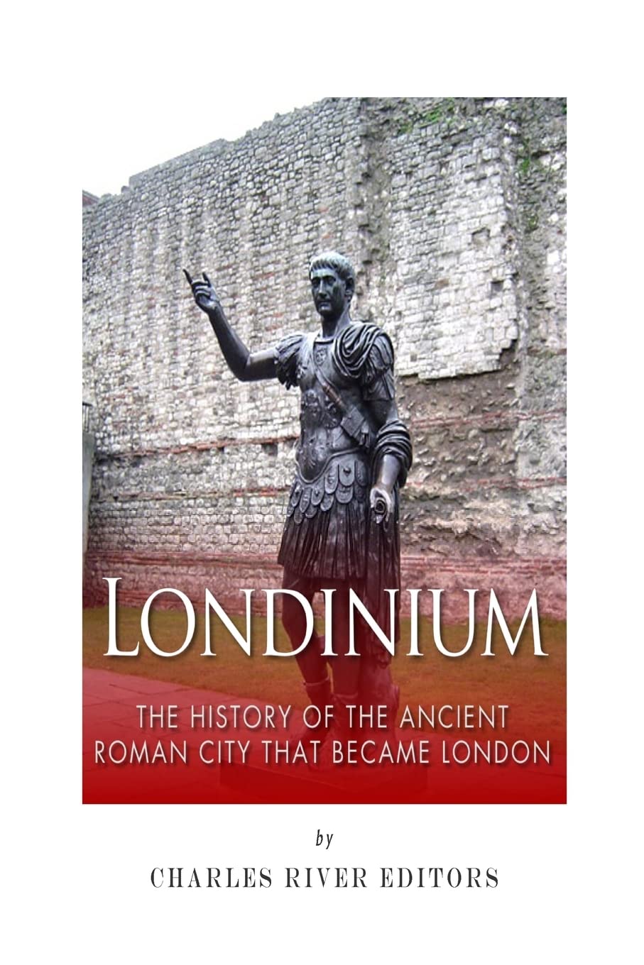Londinium: The History of the Ancient Roman City that Became London,Used