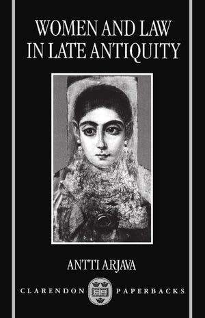 Women and Law in Late Antiquity,New
