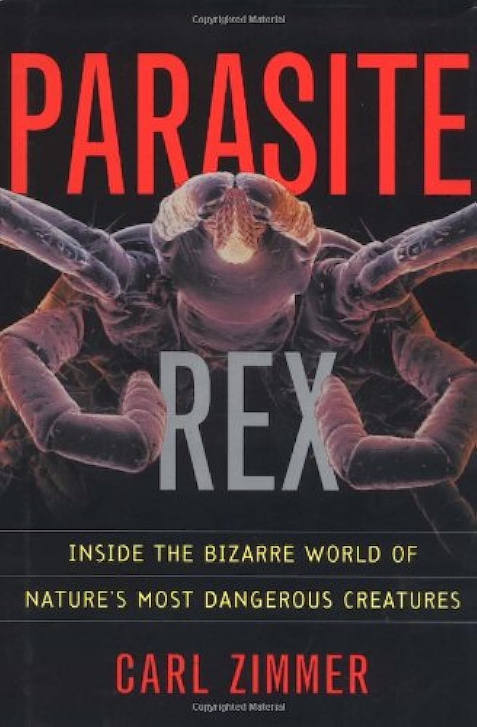 Parasite Rex: Inside the Bizarre World of Nature's Most Dangerous Creatures,Used