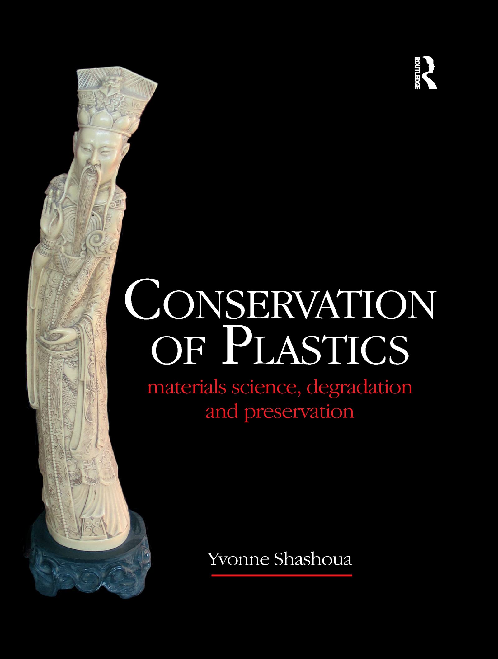 Conservation of Plastics: Materials science, degradation and preservation,Used