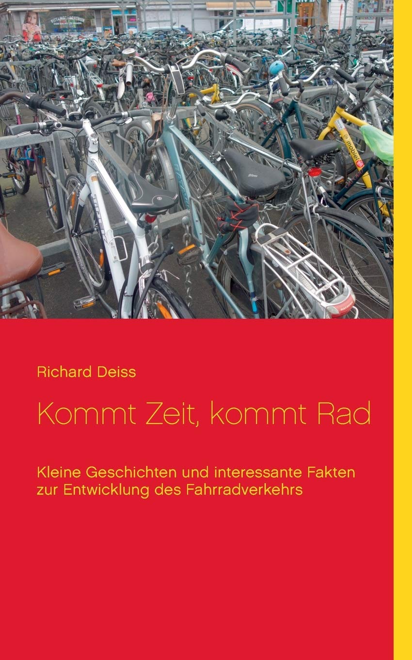 Kommt Zeit, kommt Rad: Kleine Geschichten und interessante Fakten zur Entwicklung des Fahrradverkehrs (German Edition),Used