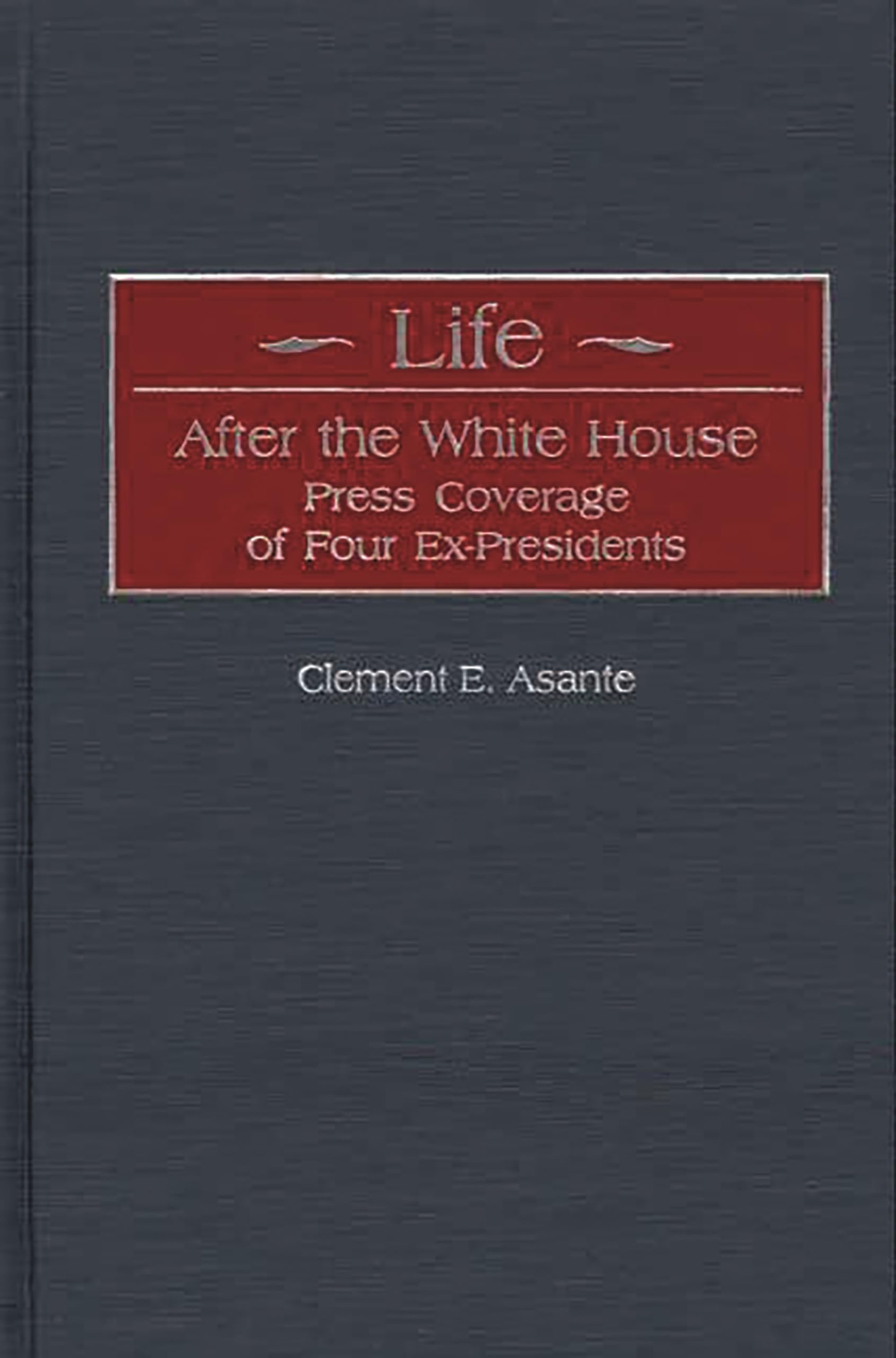 Life After The White House: Press Coverage Of Four Expresidents