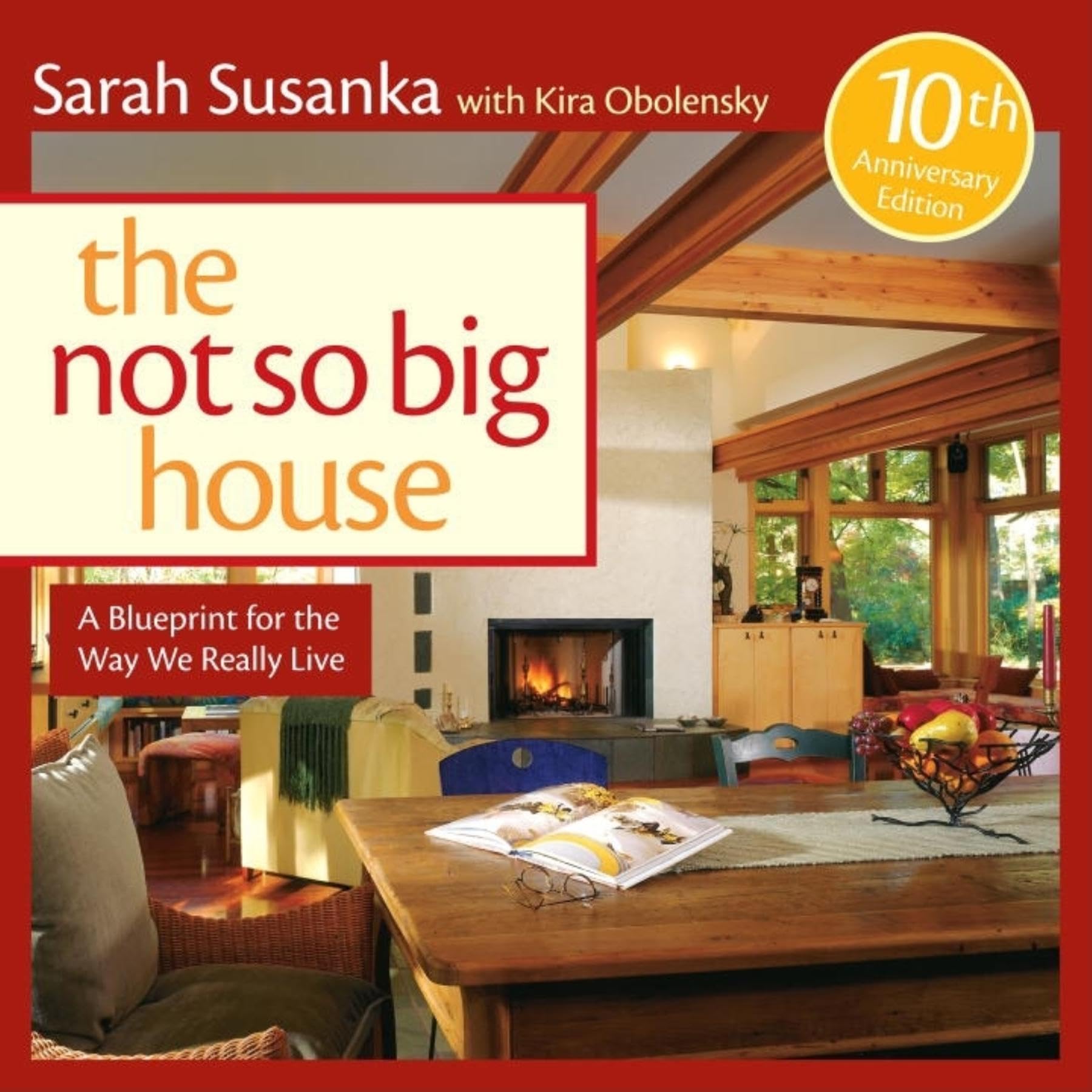 The Not So Big House: A Blueprint for the Way We Really Live (Susanka),Used