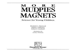More Mudpies to Magnets: Science for Young Children,New
