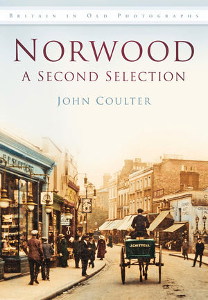 Norwood: A Second Selection (Britain in Old Photographs),Used