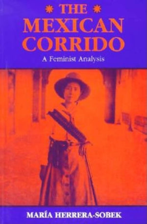 The Mexican Corrido: A Feminist Analysis,Used
