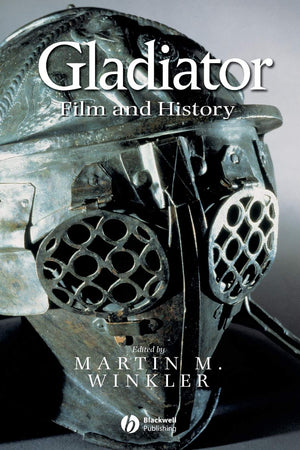 Gladiator: Film and History,New