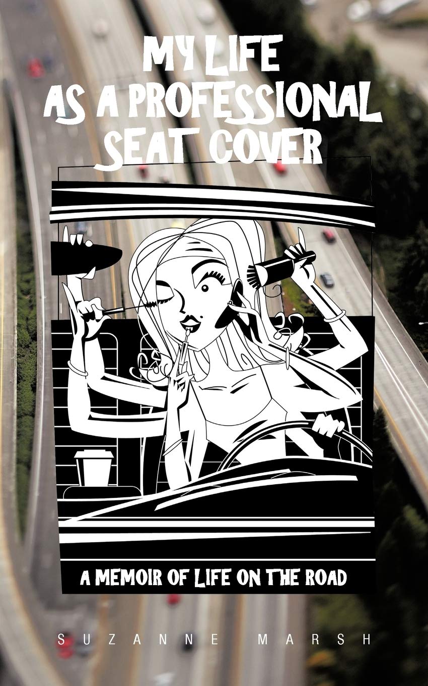 My Life As A Professional Seat Cover: A Memoir Of Life On The Road,Used