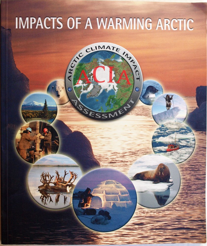 Impacts of a Warming Arctic  Arctic Climate Impact Assessment,New