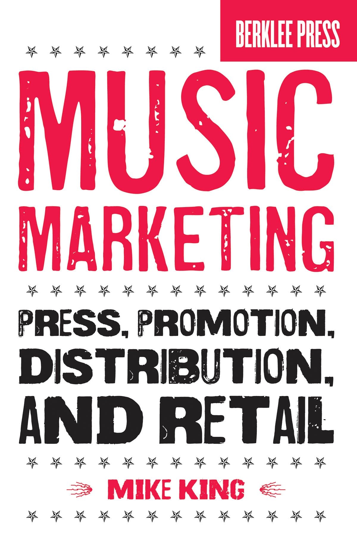 Music Marketing: Press, Promotion, Distribution, and Retail,Used