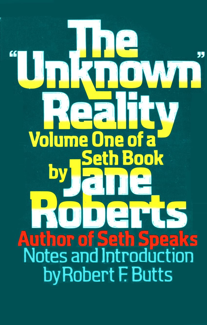 The 'Unknown' Reality: A Seth Book, Vol.1-new