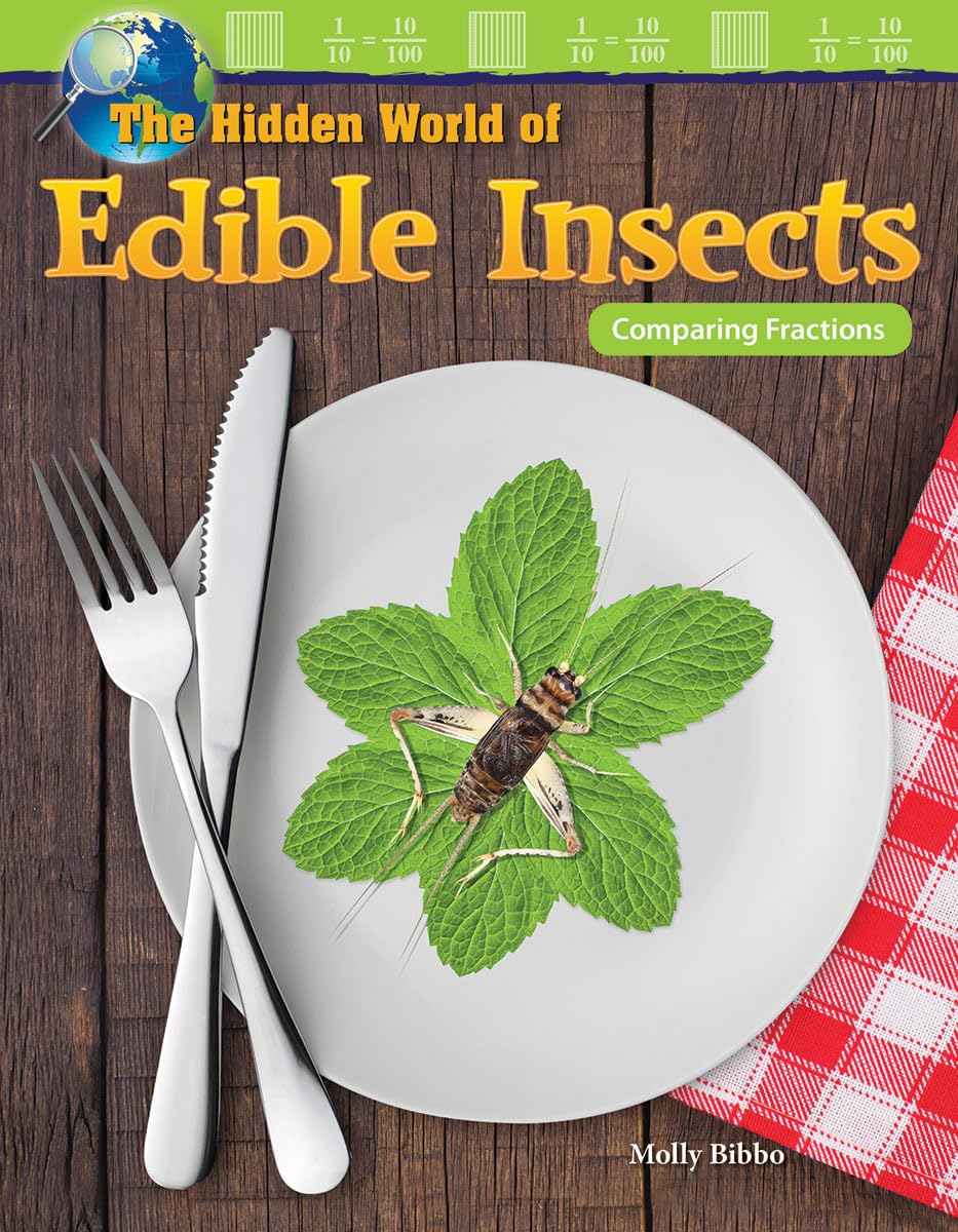 The Hidden World of Edible Insects: Comparing Fractions (Mathematics in the Real World),Used