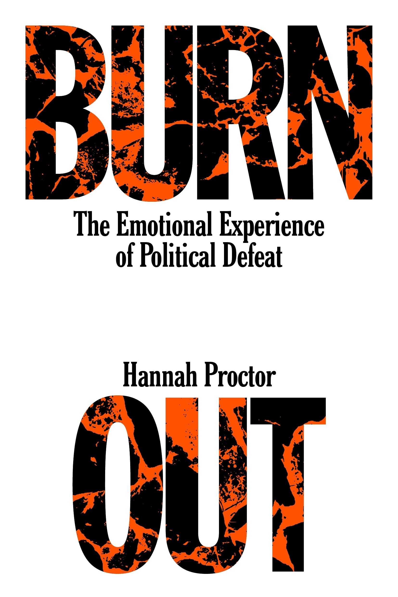 Burnout: The Emotional Experience Of Political Defeat,New