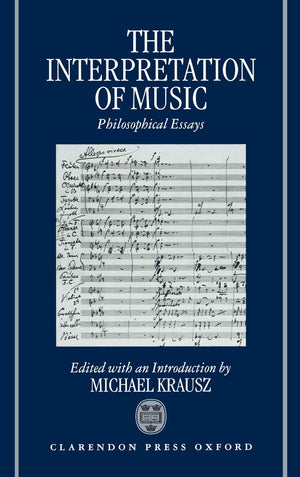 The Interpretation of Music: Philosophical Essays,Used