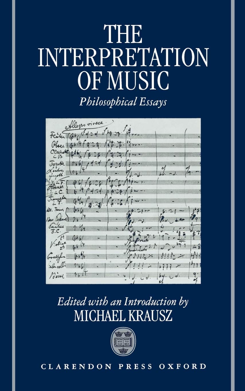 The Interpretation of Music: Philosophical Essays,Used