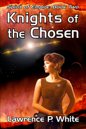Knights Of The Chosen (Spirit Of Empire, Book Two),Used