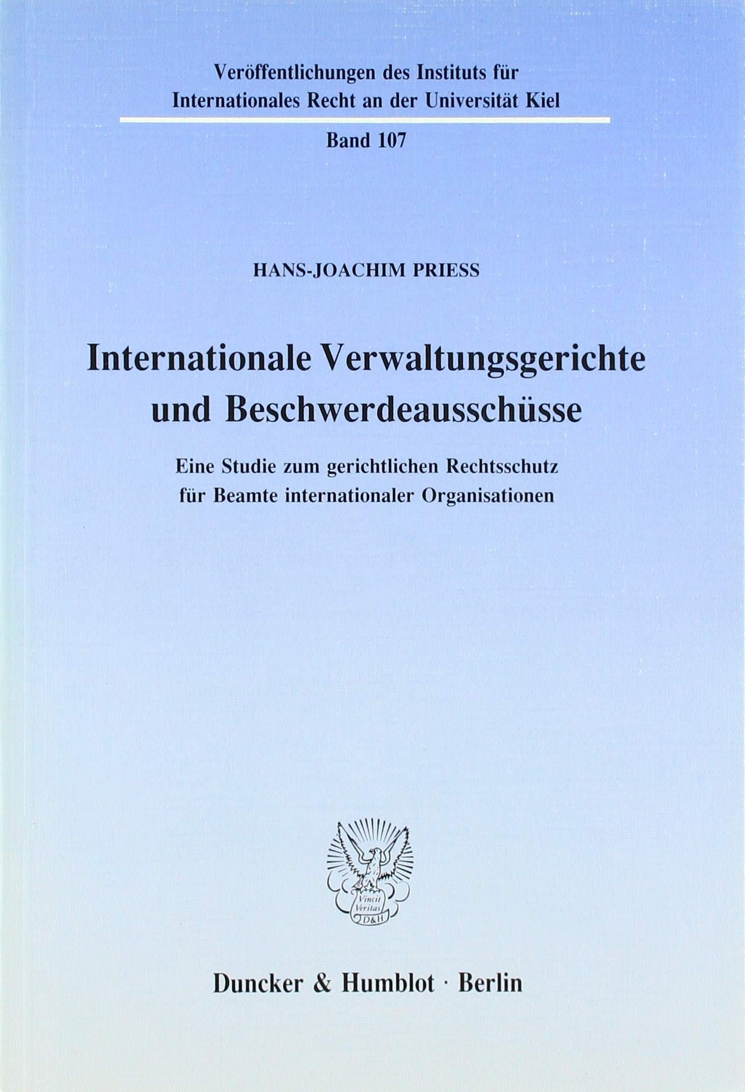 Internationale Verwaltungsgerichte Und Beschwerdeausschusse: Eine Studie Zum Gerichtlichen Rechtsschutz Fur Beamte International,Used