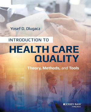 Introduction to Health Care Quality: Theory, Methods, and Tools,Used