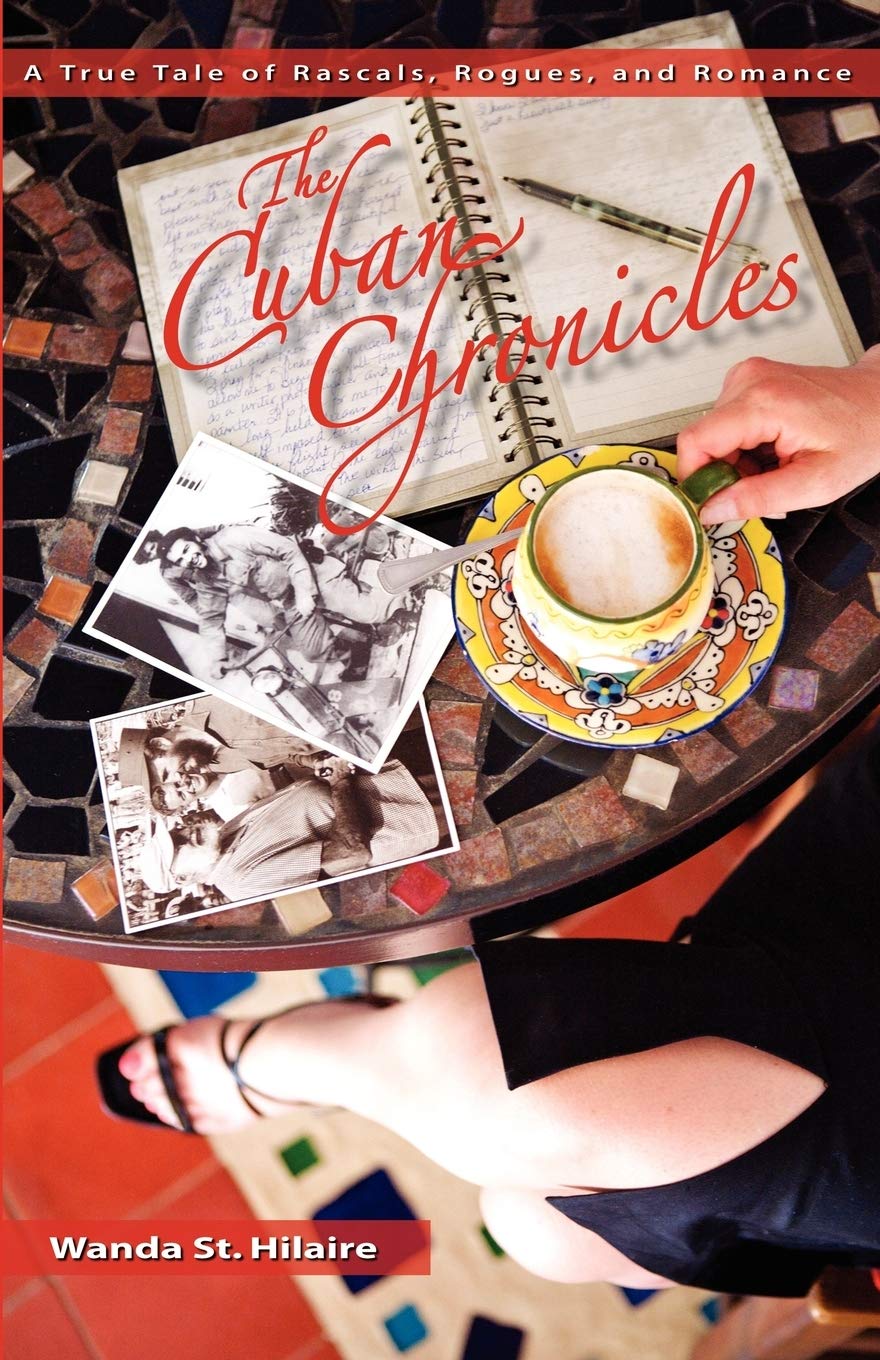 The Cuban Chronicles: A True Tale of Rascals, Rogues, and Romance,Used