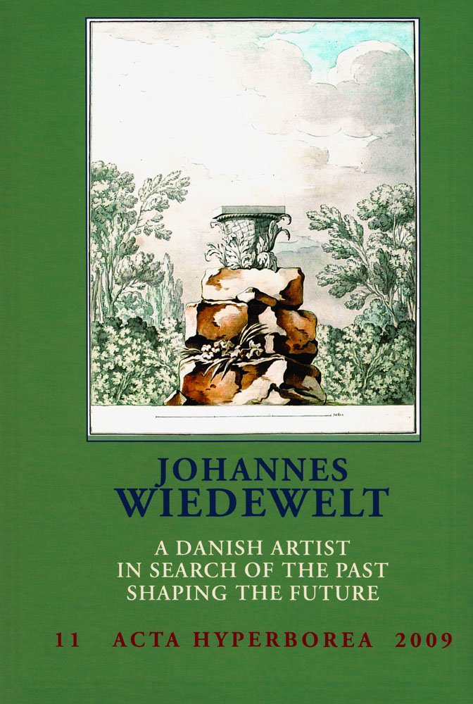 Johannes Wiedewelt: A Danish Artist in Search of the Past, Shaping the Future (Danish Studies in Classical Archaeology Acta Hype,Used
