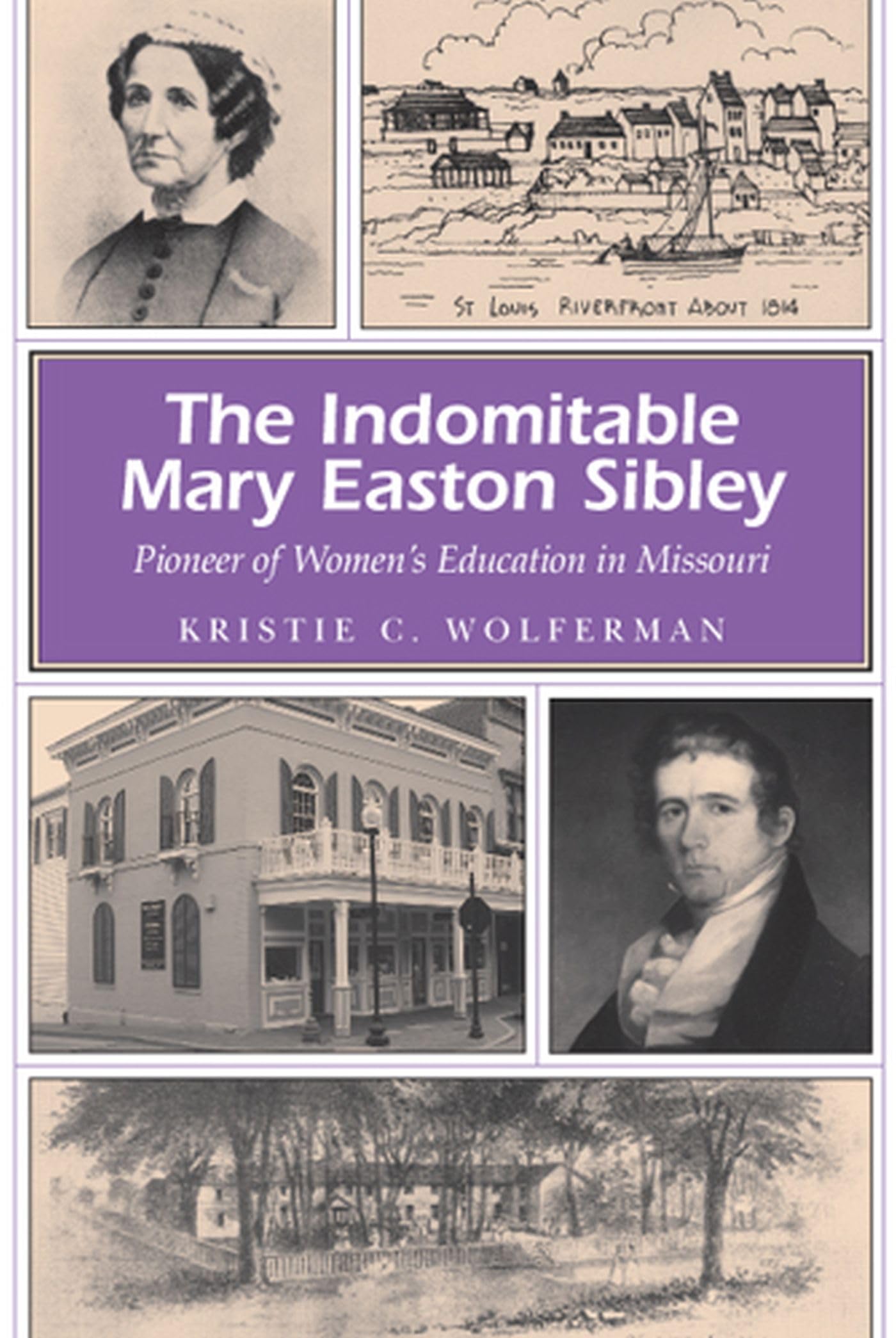 The Indomitable Mary Easton Sibley: Pioneer of Women's Education in Missouri (Volume 1) (Missouri Heritage Readers),Used