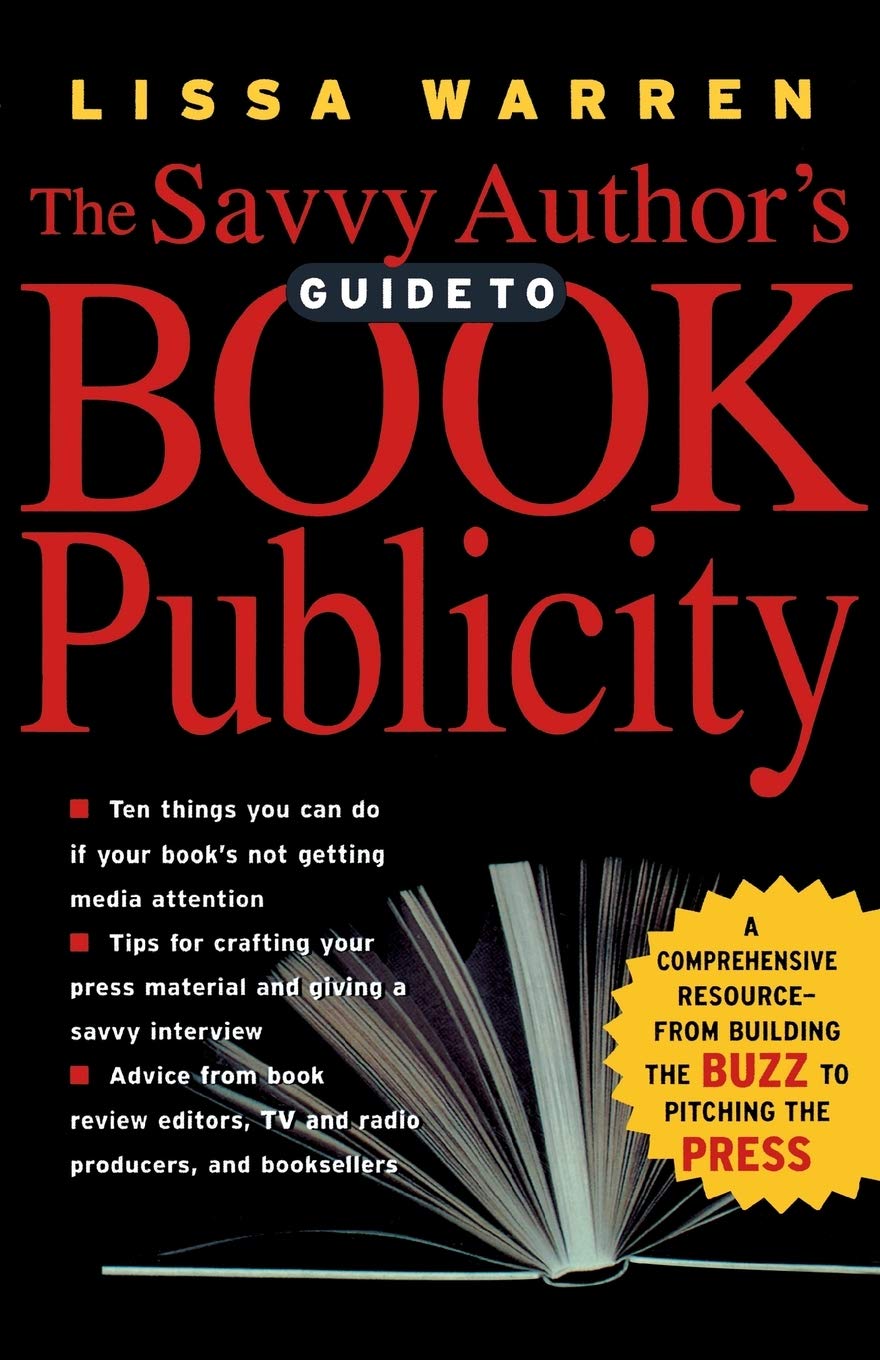 The Savvy Author'S Guide To Book Publicity