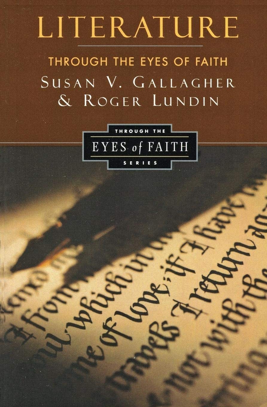 Literature Through the Eyes of Faith: Christian College Coalition Series,Used