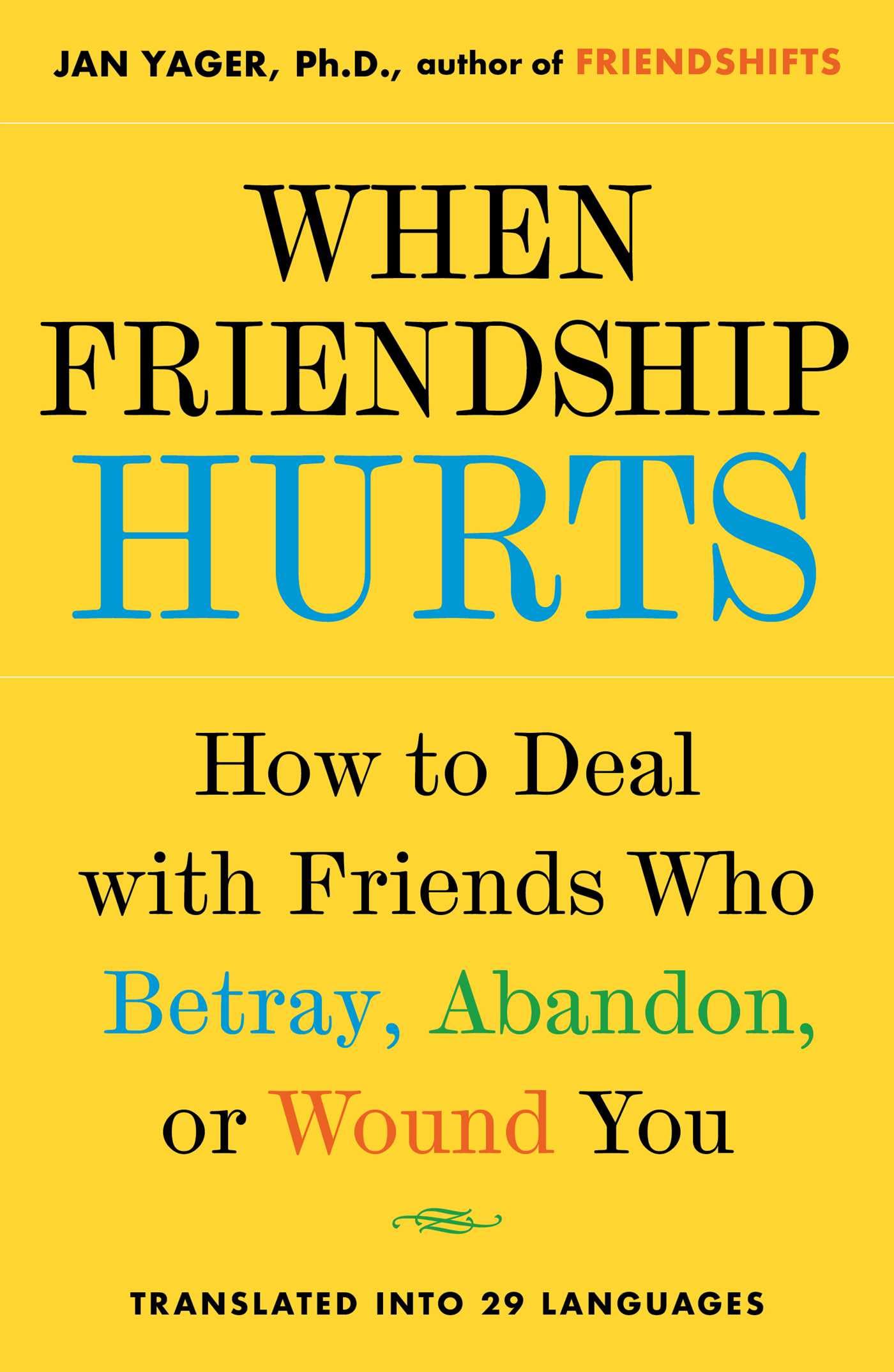 When Friendship Hurts: How to Deal with Friends Who Betray, Abandon, or Wound You,Used