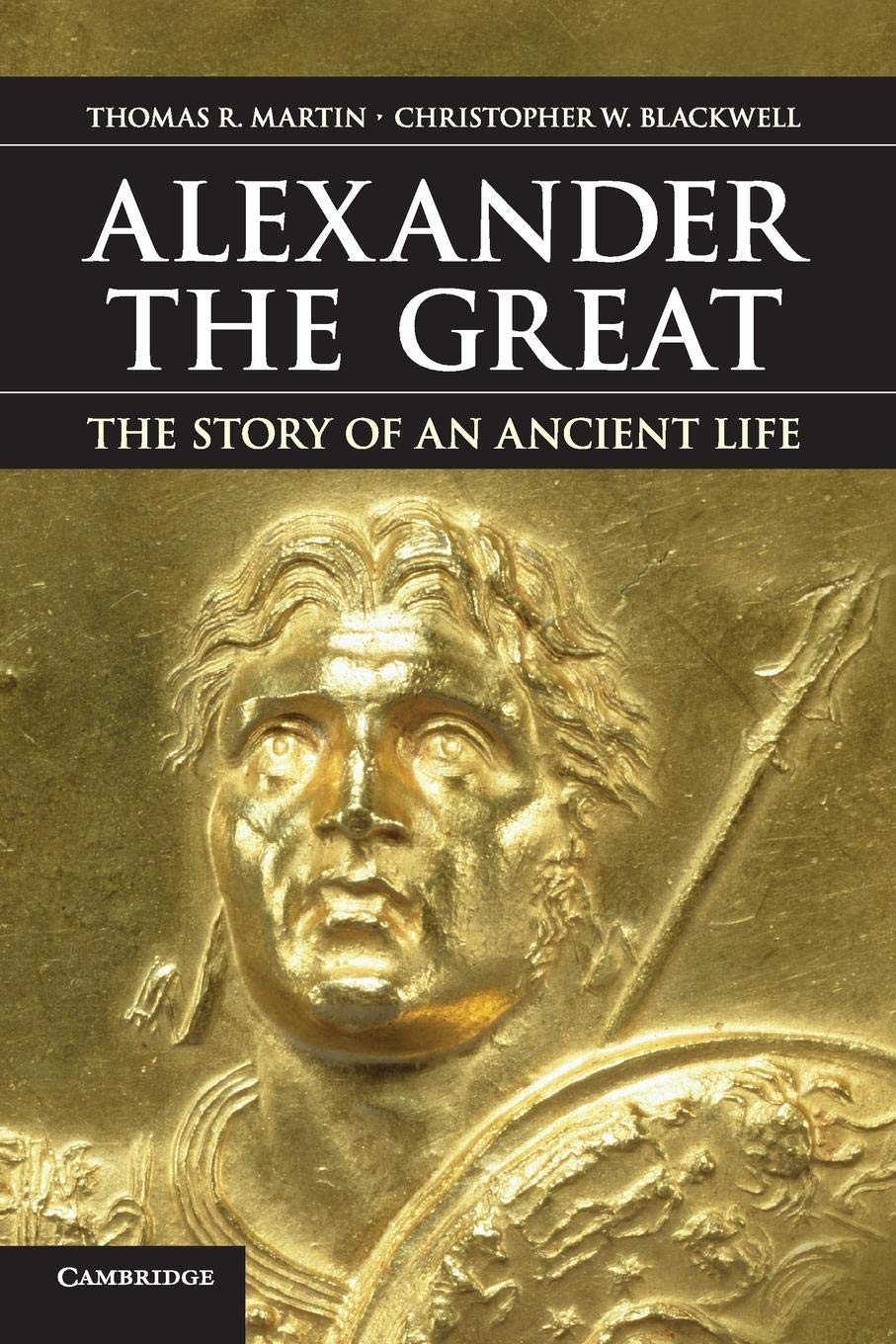 Alexander the Great: The Story of an Ancient Life,New