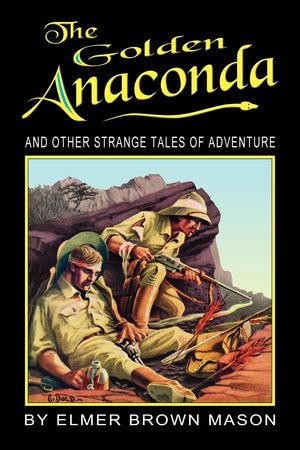 The Golden Anaconda: And Other Strange Tales of Adventure,Used