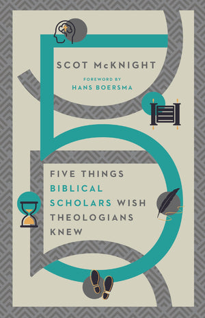 Five Things Biblical Scholars Wish Theologians Knew,Used