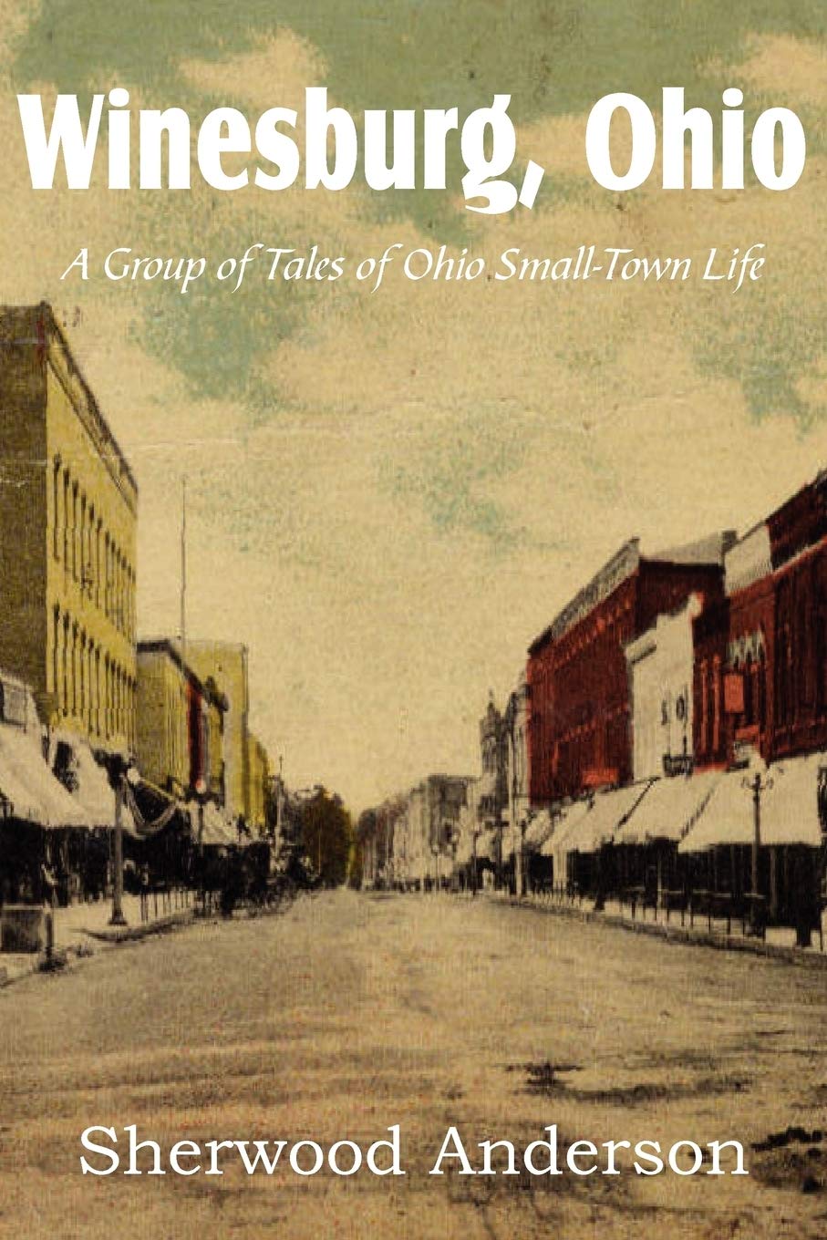 Winesburg, Ohio, A Group Of Tales Of Ohio Smalltown Life,Used