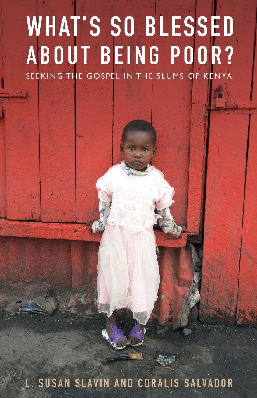 What'S So Blessed About Being Poor?: Seeking The Gospel In The Slums Of Kenya,Used