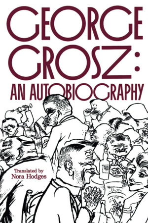 George Grosz: An Autobiography,Used