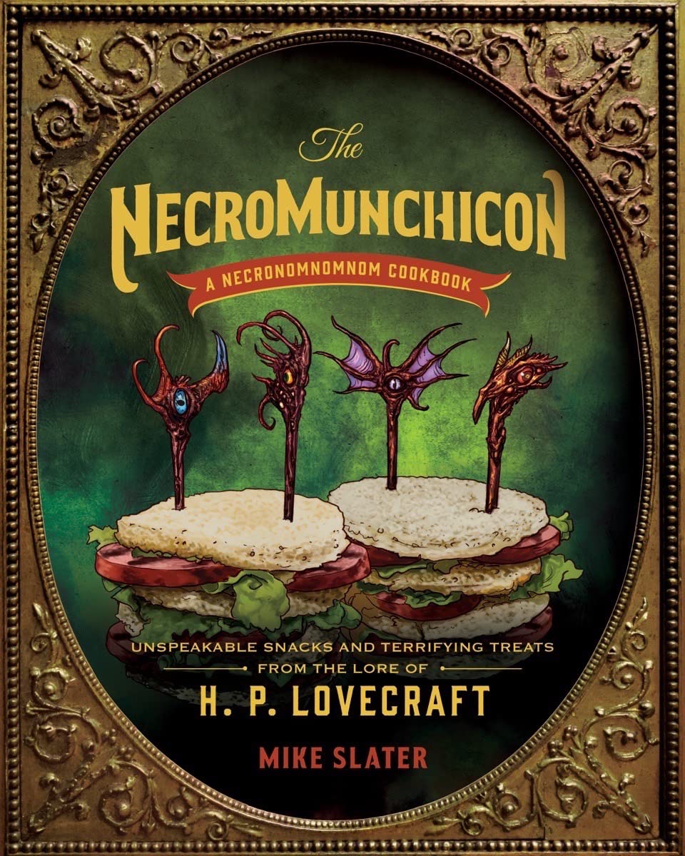 The Necromunchicon: Unspeakable Snacks & Terrifying Treats From The Lore Of H. P. Lovecraft,Used