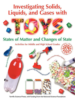 Investigating Solids, Liquids, And Gases With Toys: States Of Matter And Changes Of State  Activities For Middle And High Schoo,Used